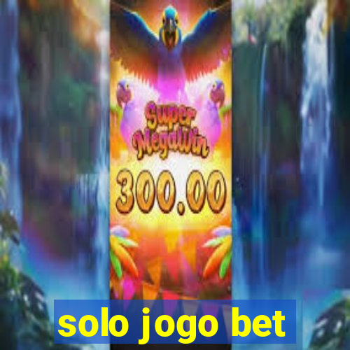 solo jogo bet